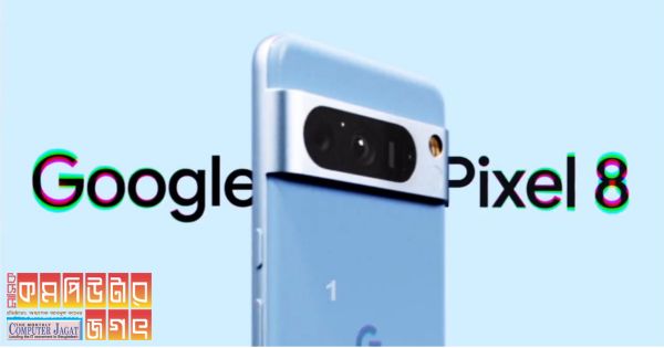 পিক্সেল ৮ লঞ্চ ইভেন্ট হবে অক্টোবরে